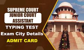 Supreme Court JCA Skill Test Admit Card 2025, City Intimation Slip Out