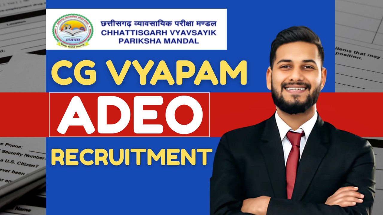 CG Vyapam ADEO Recruitment 2025 Registration Starts, Check Eligibility and Application Details Here
